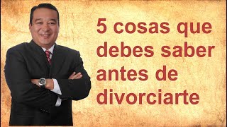 5 Cosas que debes saber antes de divorciarte [upl. by Angelia802]