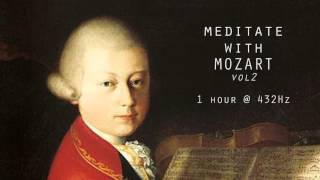 Meditate with Mozart  432Hz Classical Music  Vol 2 [upl. by Matrona]