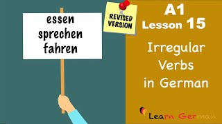 Revised  A1  Lesson 15  Unregelmäßige Verben  Irregular Verbs in German  Learn German [upl. by Kissner]