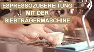 Espressozubereitung mit der Siebträgermaschine  unsere Expertentipps  roastmarket [upl. by Anelac]