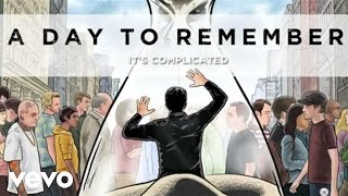 A Day To Remember  Its Complicated Audio [upl. by Neelyak984]