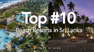 10 Top Rated Beach Resorts in Sri Lanka  Hotels  Peace of Mind [upl. by Ellevart129]