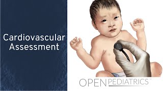 Cardiovascular Assessment by B Johnson Leary  OPENPediatrics [upl. by Haon]