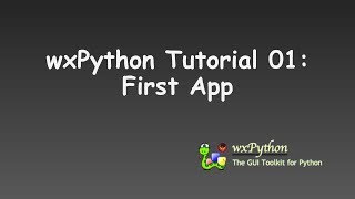 wxPython Tutorial 01 First App [upl. by Kessler]