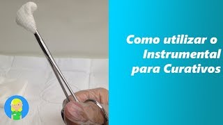 Como Utilizar o Instrumental para Curativos [upl. by Ambrogio]