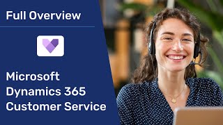 Dynamics 365 Customer Service Overview [upl. by Itsrik282]