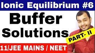 Equilibrium  Ionic Equilibrium 06  Buffer Solutions JEE MAINS NEET JEE ADVANCE Part 2 [upl. by Ellehcram]