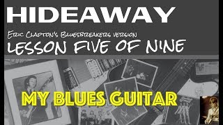 HIDEAWAY  Guitar Lesson 5 of 9  John Mayall and the Bluesbreakers with Eric Clapton [upl. by Nimar]