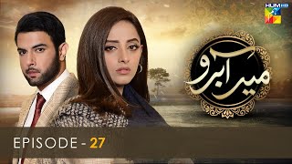 Meer Abru  Episode 27  Sanam Chaudhry  Noor Hassan Rizvi  HUM TV Drama [upl. by Jerroll]