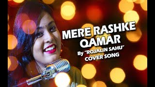 Mere Rashke Qamar  Cover By Rojalin Sahu  Baadshaho [upl. by Wilhelm211]