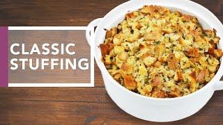 Classic Stuffing Recipe  Holiday Dinner Recipes [upl. by Holzman]