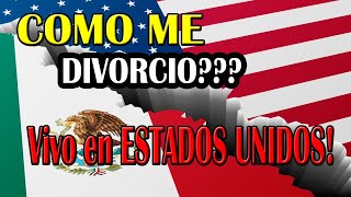 Me quiero Divorciar pero vivo en Estados Unidos  Como divorciarme si vivo en Estados Unidos [upl. by Assenyl188]