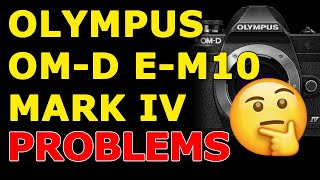 20 Problems with Olympus OMD EM10 Mark IV issues [upl. by Benedicto]