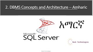 2 DBMS Concepts and Architecture – Amharic [upl. by Strickland894]