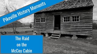 The Raid on the McCoy Cabin [upl. by Womack]