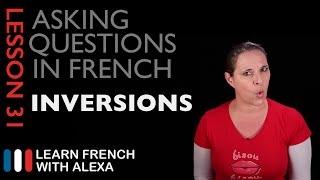 Asking questions in French with INVERSIONS French Essentials Lesson 31 [upl. by Nythsa]