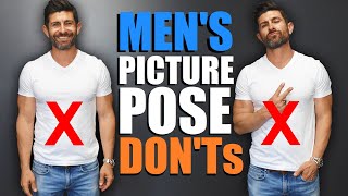 TOP 10 Mens Picture Pose DONTs STOP LOOKING STUPID [upl. by Rednav]