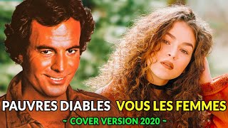 Pauvres Diables  2020  Julio Iglesias  cover version [upl. by Euqinommod406]