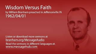 Wisdom Versus Faith William Branham 620401 [upl. by Storm988]