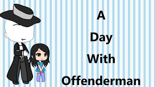 a day with offenderman [upl. by Oiluig]