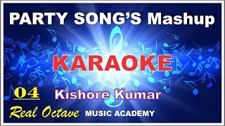 PARTY SONGs KARAOKE  Kishore Kumar Medley  04  with Hindi amp Eng Scrolling Lyrics  Real Octave [upl. by Odrarej]