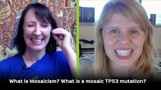 What is Mosaicism What is a Mosaic TP53 Mutation [upl. by Andryc]