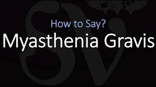 How to Pronounce Myasthenia Gravis CORRECTLY [upl. by Phyl]