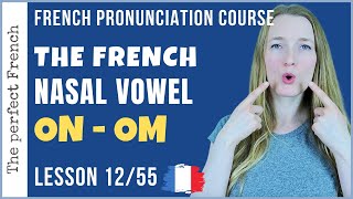 Lesson 12  How to pronounce ON in French  French pronunciation course [upl. by Sremlahc574]