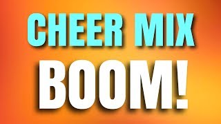 Cheer Mix  BOOM [upl. by Lamond757]