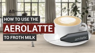 How To Use the AeroLatte To Froth Milk [upl. by Nairred]