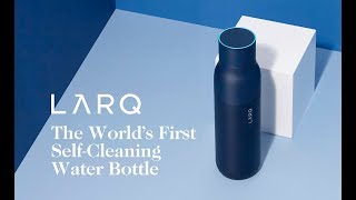 LARQ – The Worlds First SelfCleaning Water Bottle [upl. by Nessnaj]