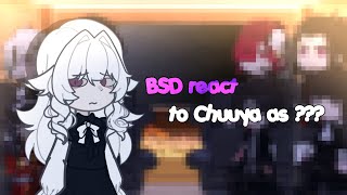 “BSD react to Chuuya as ” DISCONTINUED [upl. by Ynnatirb762]