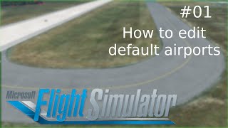 MSFS 2020 How to edit default airports [upl. by Peskoff]