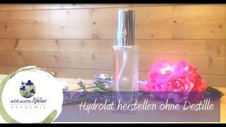 Hydrolat herstellen ohne Destille [upl. by Therron]