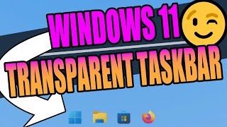 Transparent Taskbar Windows 11 [upl. by Lledner]