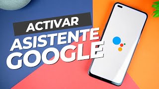 Como ACTIVAR Google Assistant 2024  Tutorial en ESPAÑOL [upl. by Maurilla]