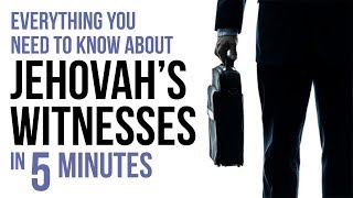 Everything You Need to Know About Jehovahs Witnesses in 5 Minutes [upl. by Petey914]