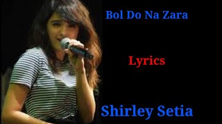 BOL DO NA ZARALYRICS FEMALE VERSION SHIRLEY SETIA [upl. by Leroy]