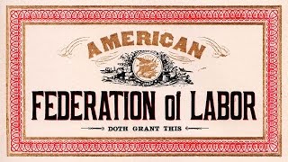 American Federation of Labor American Labor Movement [upl. by Aerahs]