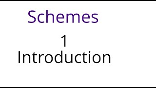 Schemes 1 Introduction [upl. by Perdita709]