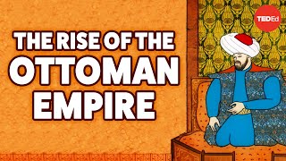 The rise of the Ottoman Empire  Mostafa Minawi [upl. by Chelsie]