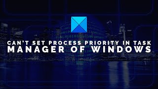 Can’t set Process Priority in Task Manager of Windows [upl. by Frendel]