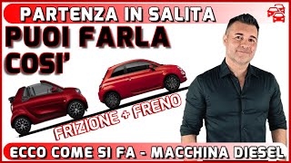 PARTENZA IN SALITA  COME USARE FRIZIONE FRENO e ACCELERATORE  MACCHINA DIESEL [upl. by Snevets]