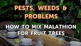 How to Mix Malathion for Fruit Trees [upl. by Symer]