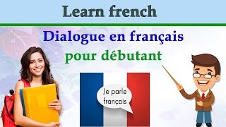 Apprendre le français couramment avec 45 dialogues [upl. by Fabi]