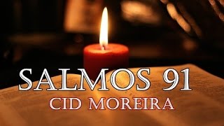 Salmos 91  Cid Moreira [upl. by Adiasteb]