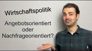 Angebotsorientierte  Nachfrageorientierte Wirtschaftspolitik einfach erklärt [upl. by Reddy899]