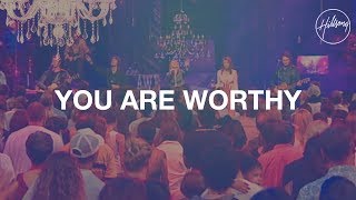 You Are Worthy  Hillsong Worship [upl. by Treborsemaj]