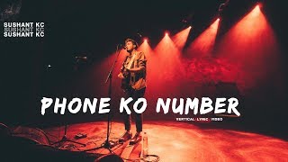 Phone Ko Number  Sushant KC X FOESEAL  Vertical Lyric Video [upl. by Medovich]