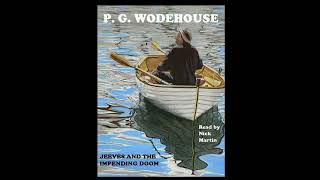 P G Wodehouse Jeeves and the Impending Doom Short story audiobook read by Nick Martin [upl. by Behrens]